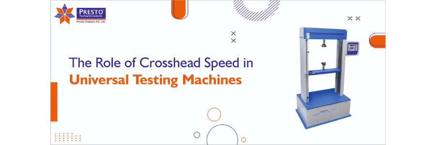 The Role of Crosshead Speed in Universal Testing Machines